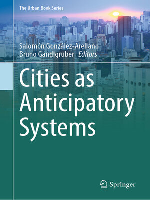 cover image of Cities as Anticipatory Systems